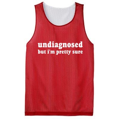 Undiagnosed But Im Pretty Sure Funny Corduroy Funny Sayings Mental Health Mesh Reversible Basketball Jersey Tank