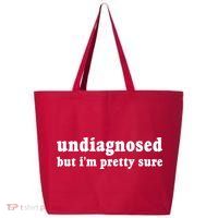 Undiagnosed But Im Pretty Sure Funny Corduroy Funny Sayings Mental Health 25L Jumbo Tote