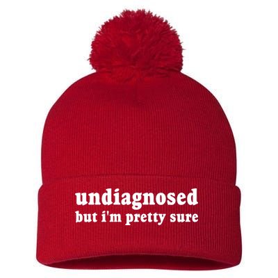 Undiagnosed But Im Pretty Sure Funny Corduroy Funny Sayings Mental Health Pom Pom 12in Knit Beanie