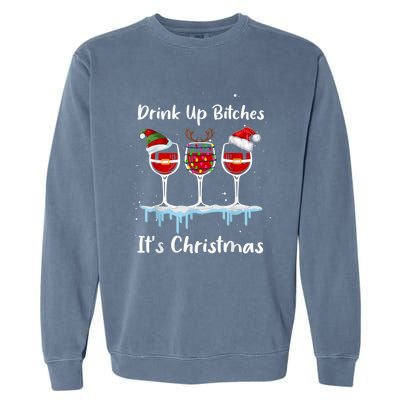 Up Bitch It's Christmas Adult Humor Xmas Wine Gift Garment-Dyed Sweatshirt