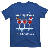 Up Bitch It's Christmas Adult Humor Xmas Wine Gift T-Shirt