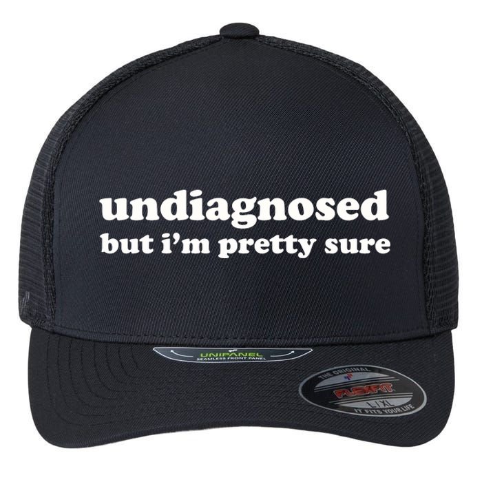 Undiagnosed But IM Pretty Sure Flexfit Unipanel Trucker Cap