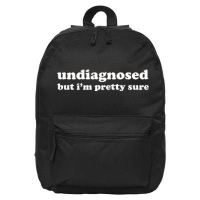 Undiagnosed But IM Pretty Sure 16 in Basic Backpack