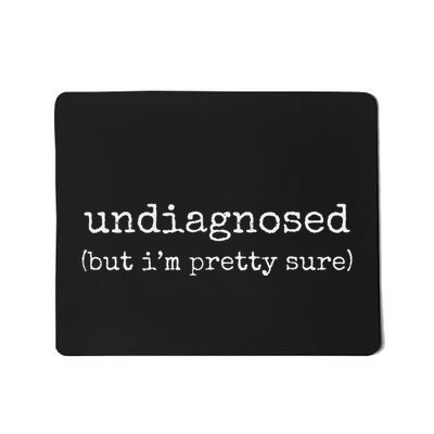 Undiagnosed But IM Pretty Sure Mousepad