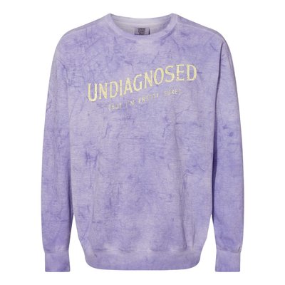 Undiagnosed But IM Pretty Sure Colorblast Crewneck Sweatshirt