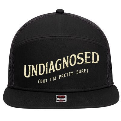 Undiagnosed But IM Pretty Sure 7 Panel Mesh Trucker Snapback Hat