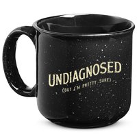 Undiagnosed But IM Pretty Sure 15oz Campfire Ceramic Mug