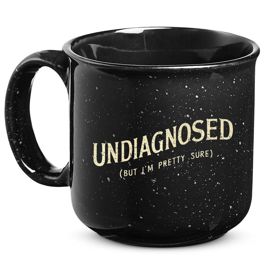 Undiagnosed But IM Pretty Sure 15oz Campfire Ceramic Mug