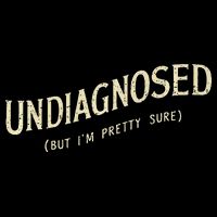 Undiagnosed But IM Pretty Sure Drawstring Bag