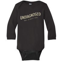 Undiagnosed But IM Pretty Sure Baby Long Sleeve Bodysuit