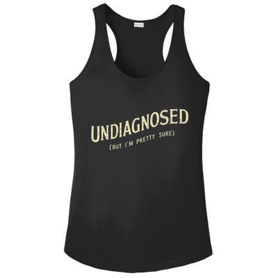 Undiagnosed But IM Pretty Sure Ladies PosiCharge Competitor Racerback Tank