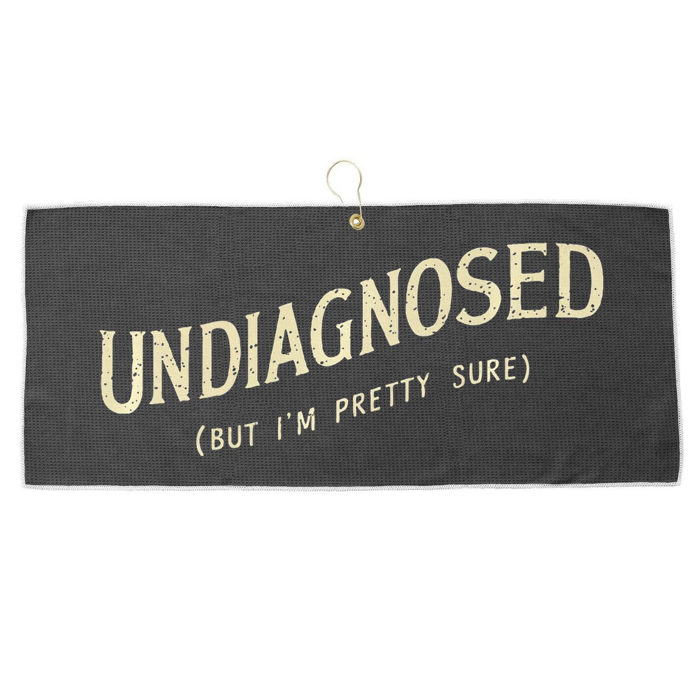 Undiagnosed But IM Pretty Sure Large Microfiber Waffle Golf Towel