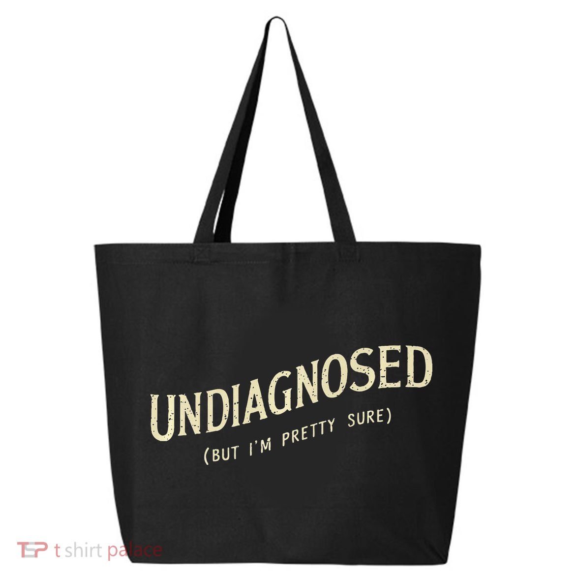 Undiagnosed But IM Pretty Sure 25L Jumbo Tote