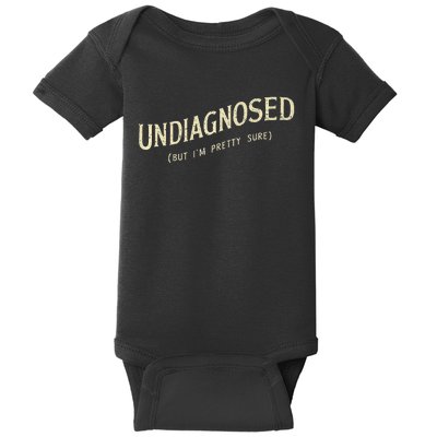 Undiagnosed But IM Pretty Sure Baby Bodysuit