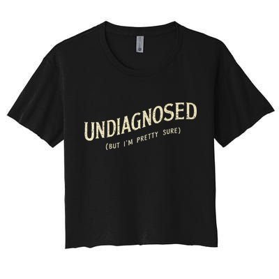 Undiagnosed But IM Pretty Sure Crop Top