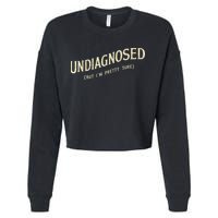 Undiagnosed But IM Pretty Sure Cropped Pullover Crew