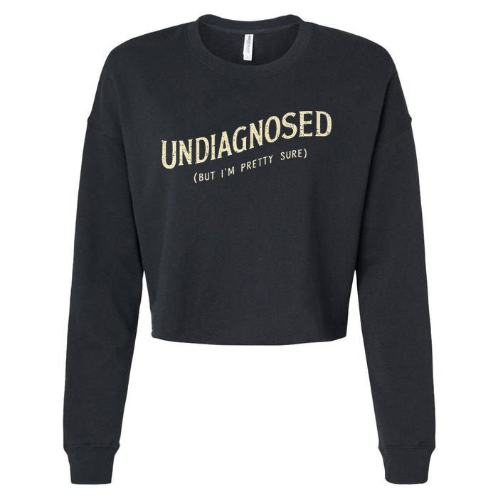 Undiagnosed But IM Pretty Sure Cropped Pullover Crew