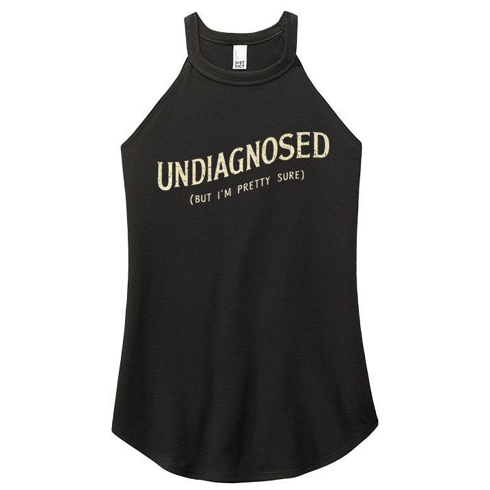Undiagnosed But IM Pretty Sure Women's Perfect Tri Rocker Tank