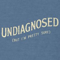 Undiagnosed But IM Pretty Sure Garment-Dyed Sweatshirt