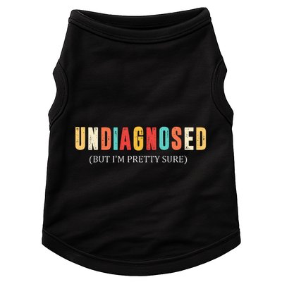 Undiagnosed But IM Pretty Sure Funny Announcement Doggie Tank