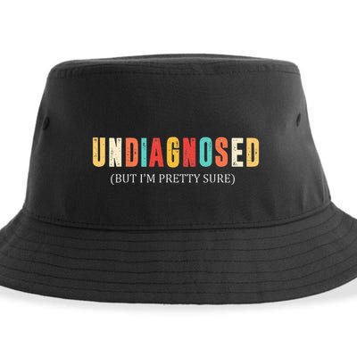 Undiagnosed But IM Pretty Sure Funny Announcement Sustainable Bucket Hat