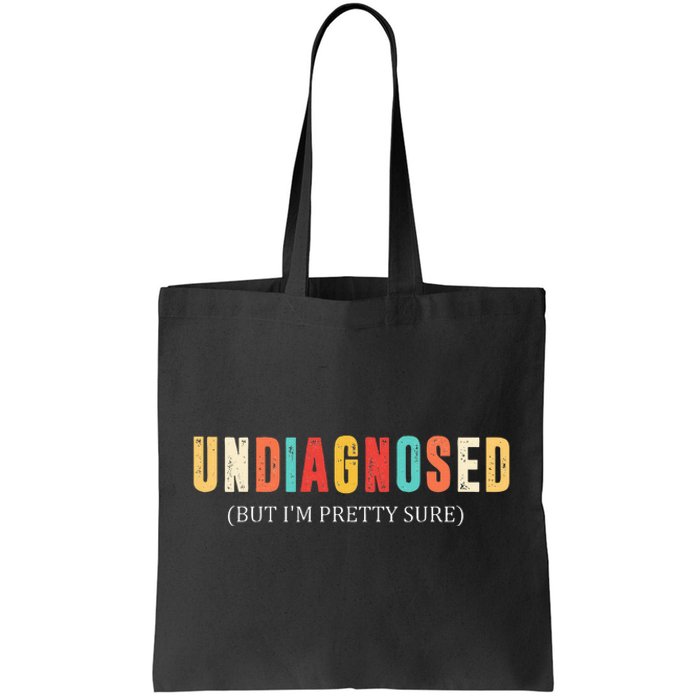 Undiagnosed But IM Pretty Sure Funny Announcement Tote Bag