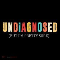 Undiagnosed But IM Pretty Sure Funny Announcement Youth Performance Sprint T-Shirt