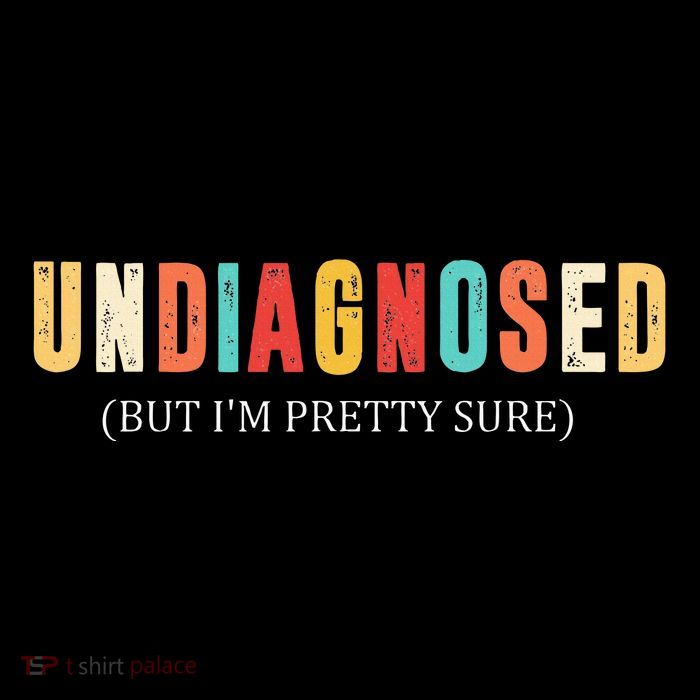 Undiagnosed But IM Pretty Sure Funny Announcement Poster