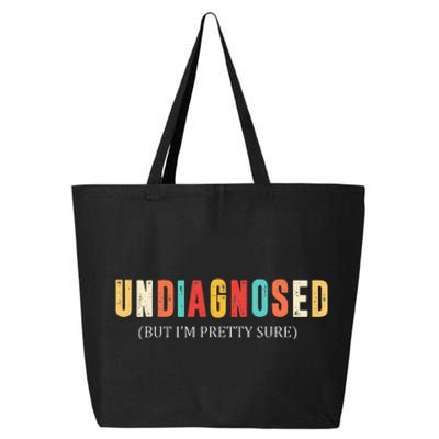 Undiagnosed But IM Pretty Sure Funny Announcement 25L Jumbo Tote