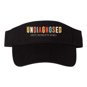 Undiagnosed But IM Pretty Sure Funny Announcement Valucap Bio-Washed Visor