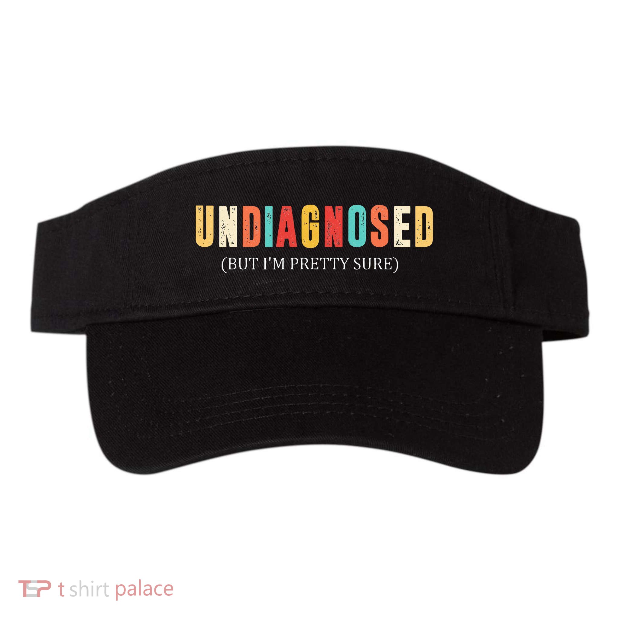 Undiagnosed But IM Pretty Sure Funny Announcement Visor