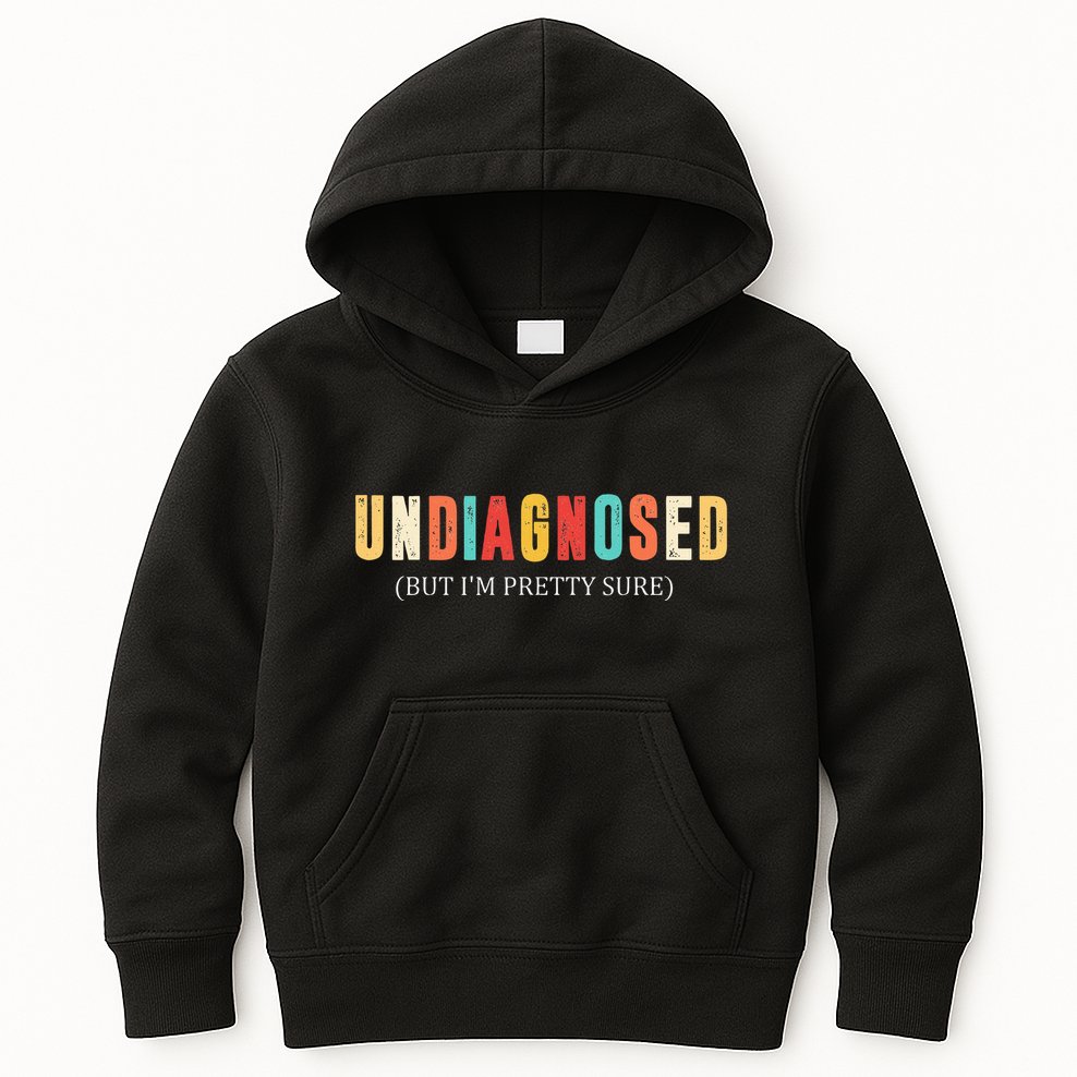 Undiagnosed But IM Pretty Sure Funny Announcement Kids Hoodie