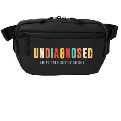 Undiagnosed But IM Pretty Sure Funny Announcement Crossbody Pack