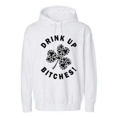 Up Bitchs Lets Get Lucky Shamrock St Patricks Day Gift Garment-Dyed Fleece Hoodie