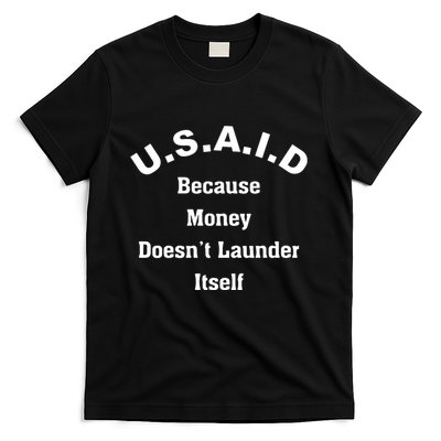 Usaid Because Money DoesnT Launder Itself T-Shirt