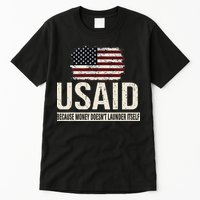 Usaid Because Money Doesn’T Launder Itself Us Americans Tall T-Shirt