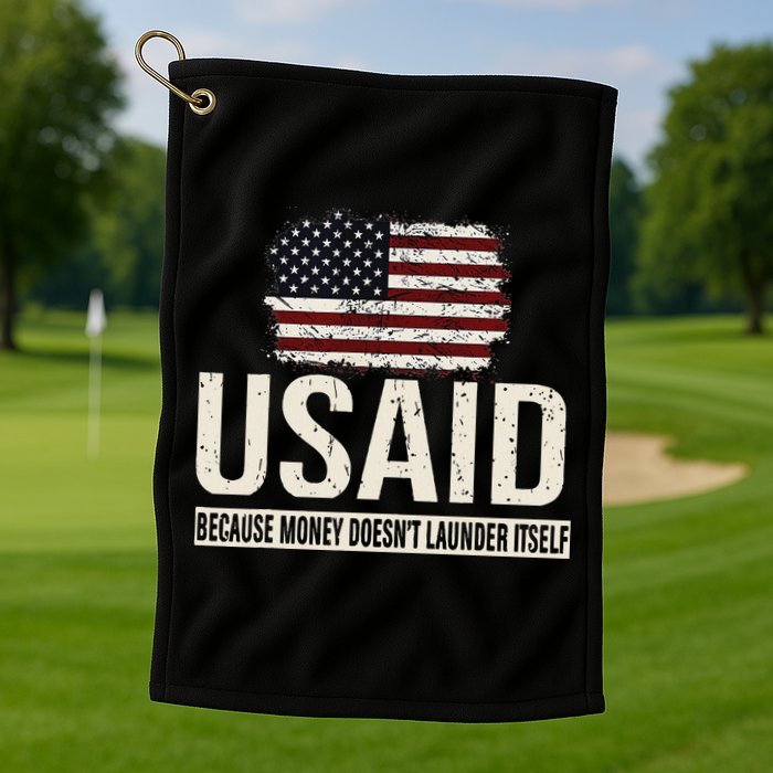 Usaid Because Money Doesn’T Launder Itself Us Americans Golf Towel