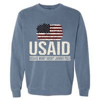 Usaid Because Money Doesn’T Launder Itself Us Americans Garment-Dyed Sweatshirt