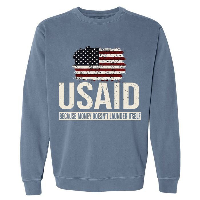 Usaid Because Money Doesn’T Launder Itself Us Americans Garment-Dyed Sweatshirt