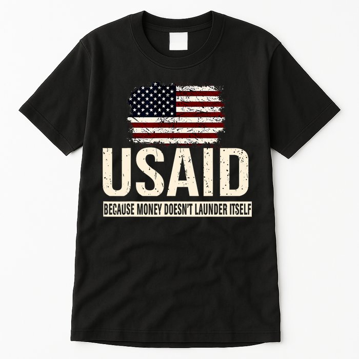 Usaid Because Money Doesn’T Launder Itself Us Americans Tall T-Shirt