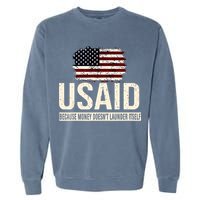 Usaid Because Money Doesn’T Launder Itself Us Americans Garment-Dyed Sweatshirt