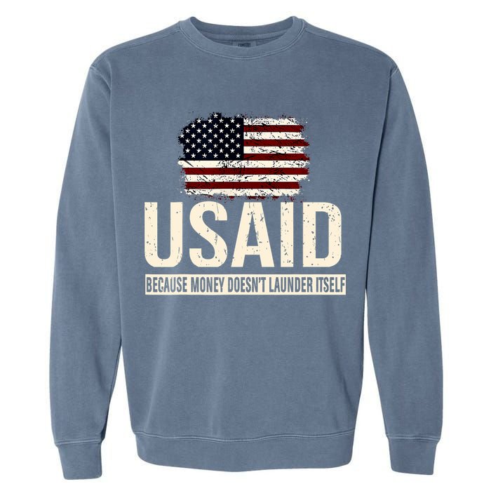 Usaid Because Money Doesn’T Launder Itself Us Americans Garment-Dyed Sweatshirt