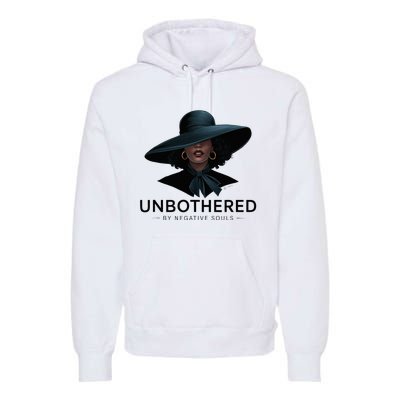 Unbothered By Negative Souls Sassy Black Girl Queen Ladies Premium Hoodie