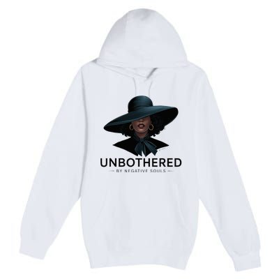 Unbothered By Negative Souls Sassy Black Girl Queen Ladies Premium Pullover Hoodie