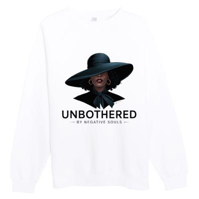 Unbothered By Negative Souls Sassy Black Girl Queen Ladies Premium Crewneck Sweatshirt