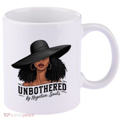 Unbothered By Negative Souls Sassy Black Girl Queen Ladies 11oz C Handle Ceramic Mug
