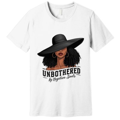 Unbothered By Negative Souls Sassy Black Girl Queen Ladies Premium T-Shirt