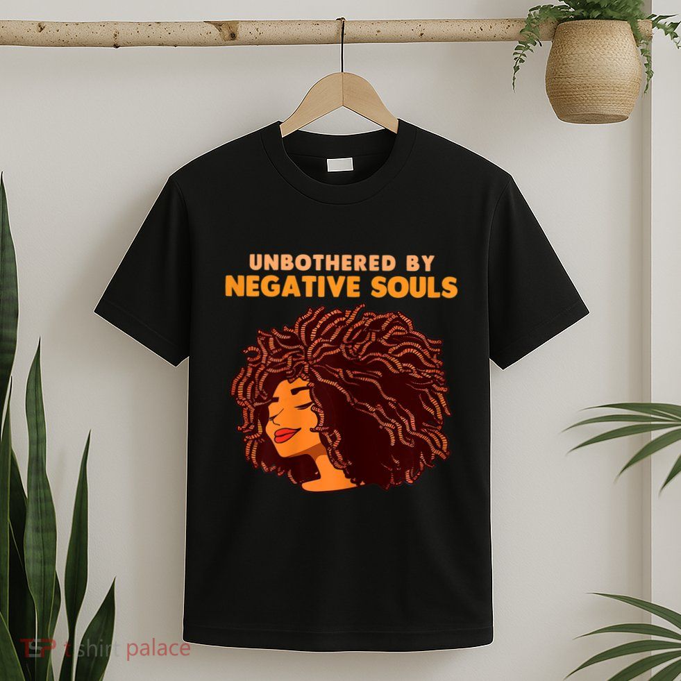 Unbothered By Negative Souls Black History Month African T-Shirt