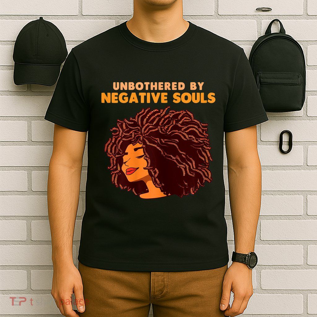 Unbothered By Negative Souls Black History Month African T-Shirt