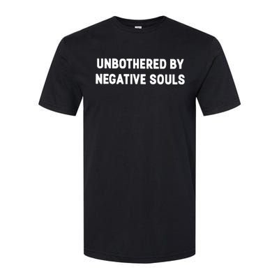 Unbothered By Negative Souls Softstyle® CVC T-Shirt